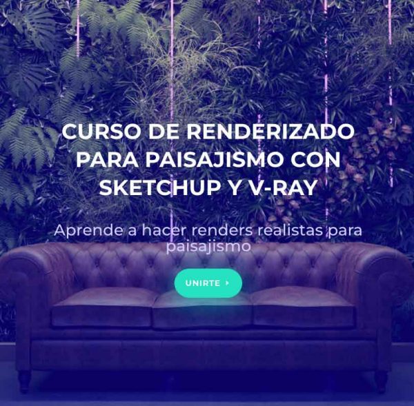 Curso de Renderizado para Paisajismo con Sketchup y v-Ray